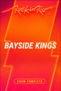 Bayside Kings – Rock in Rio 2026