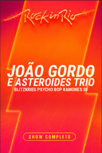 João Gordo e Asteroides Trio em “Blitzkrieg Psycho Bop Ramones 50” – Rock in Rio 2026