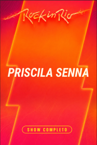 Priscila Senna – Rock in Rio 2026