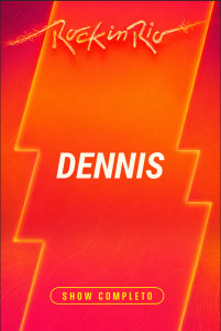 Dennis – Rock in Rio 2026