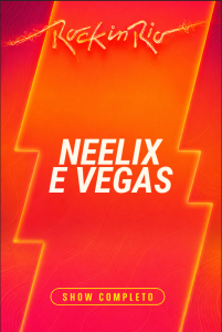 Neelix e Vegas – Rock in Rio 2026