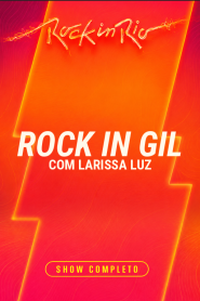 Rock in Gil com Larissa Luz – Rock in Rio 2026